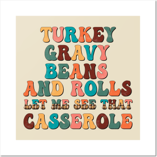 Turkey, Gravy, Beans and Rolls, Let me see that Casserole Posters and Art